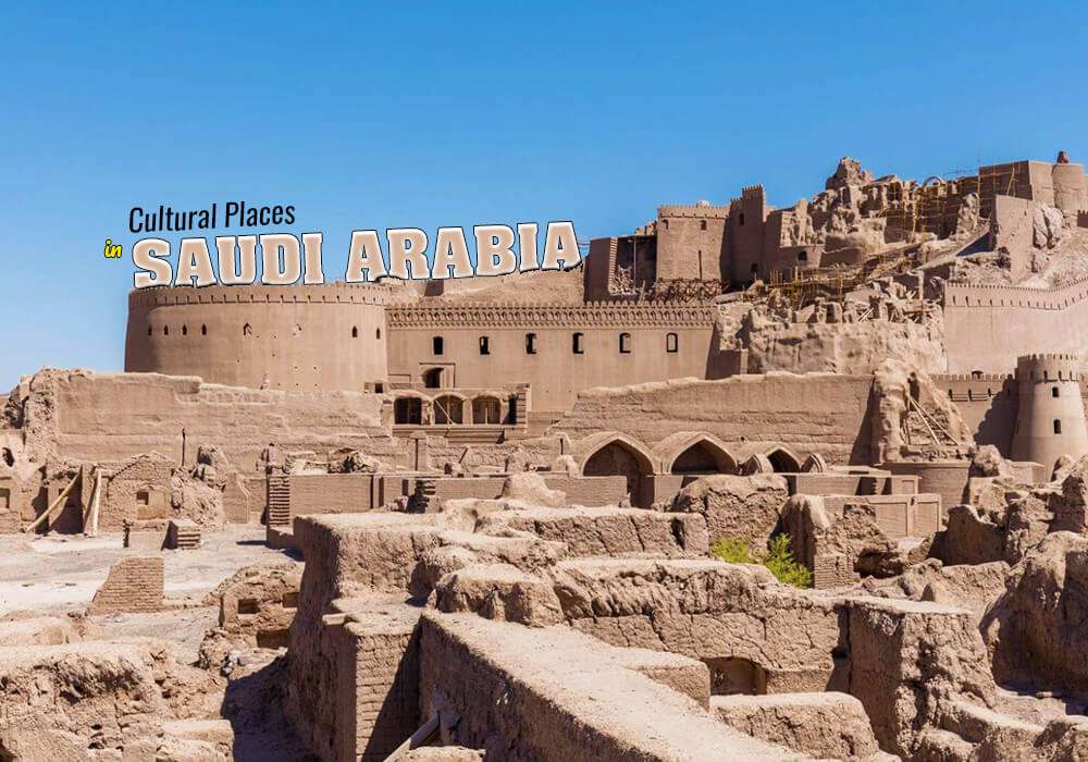 Historical And Cultural Heritage Places Of Saudi Arabia